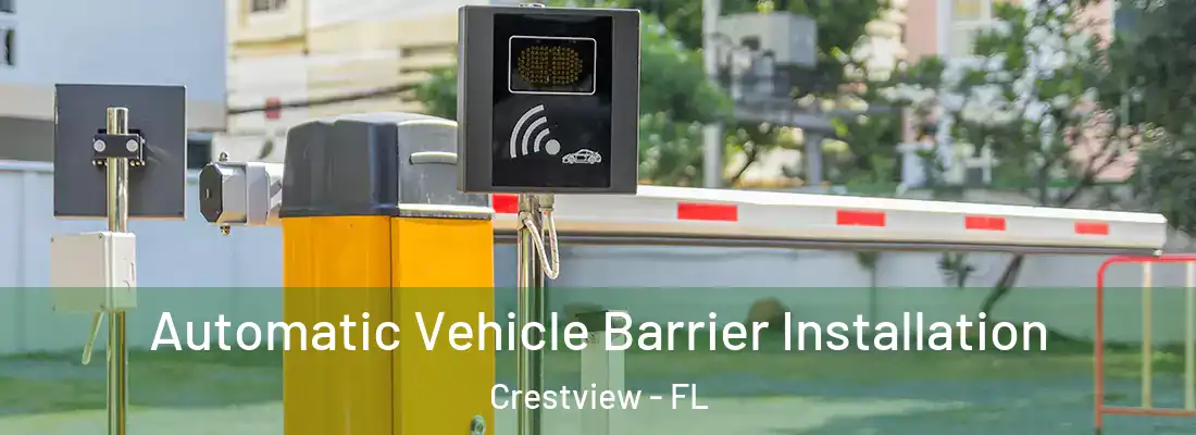 Automatic Vehicle Barrier Installation Crestview - FL