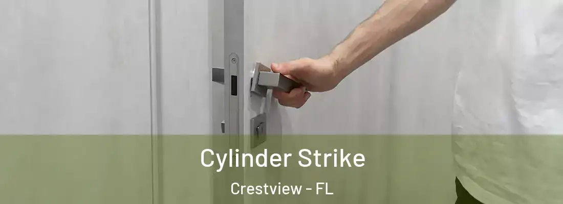  Cylinder Strike Crestview - FL