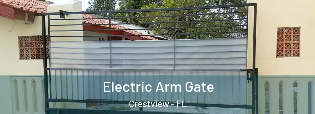 Electric Arm Gate Crestview - FL