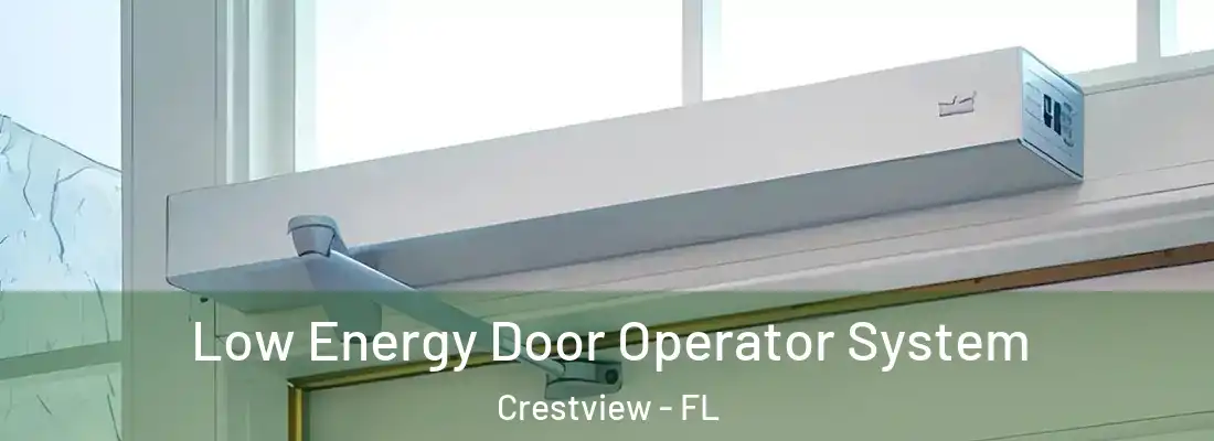  Low Energy Door Operator System Crestview - FL