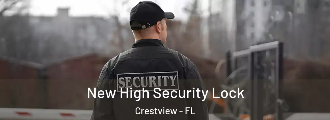  New High Security Lock Crestview - FL