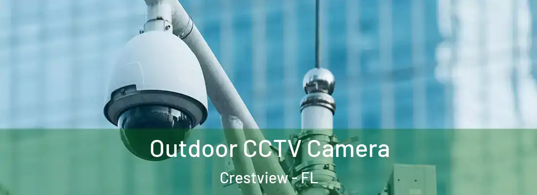  Outdoor CCTV Camera Crestview - FL