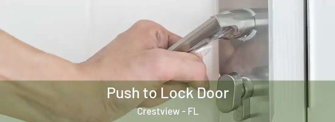 Push to Lock Door Crestview - FL