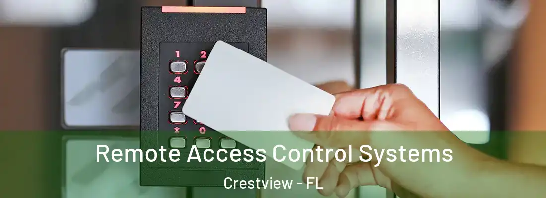  Remote Access Control Systems Crestview - FL