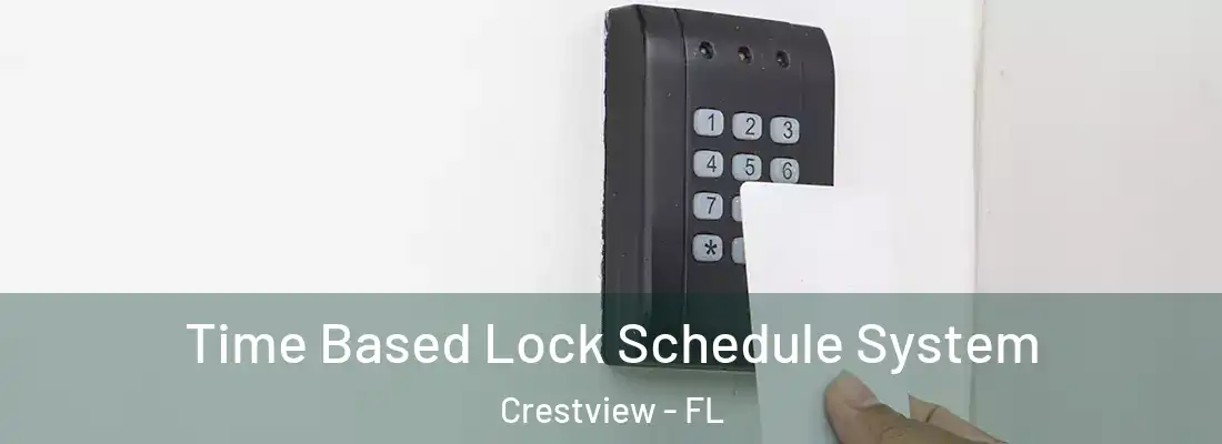  Time Based Lock Schedule System Crestview - FL