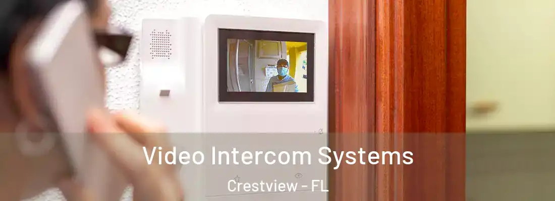  Video Intercom Systems Crestview - FL
